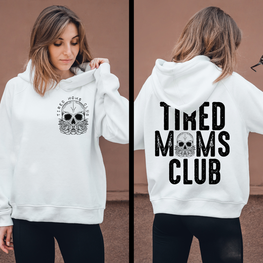 Tired Moms Club || Black Design || Sweatshirt Or Hoodie
