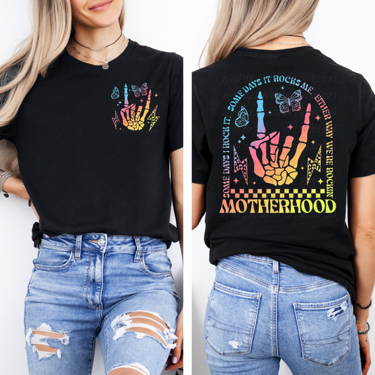 Motherhood - Some Days I Rock It. Some Days It Rocks Me. Either Way We’re Rockin’ - Tee