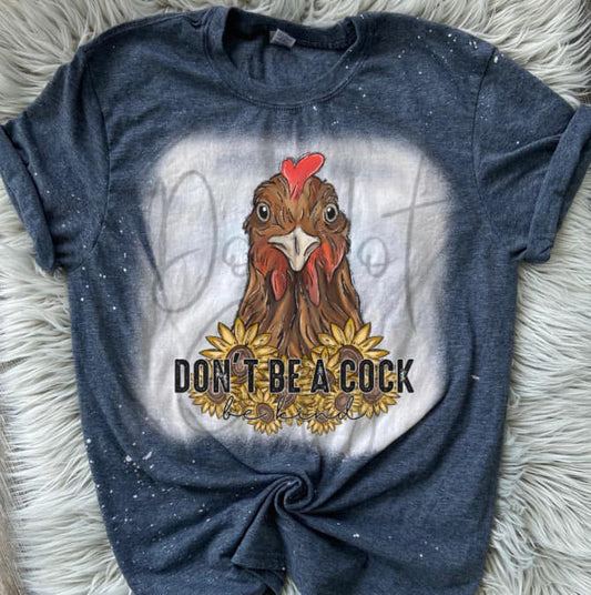 Don't be a cock Tee