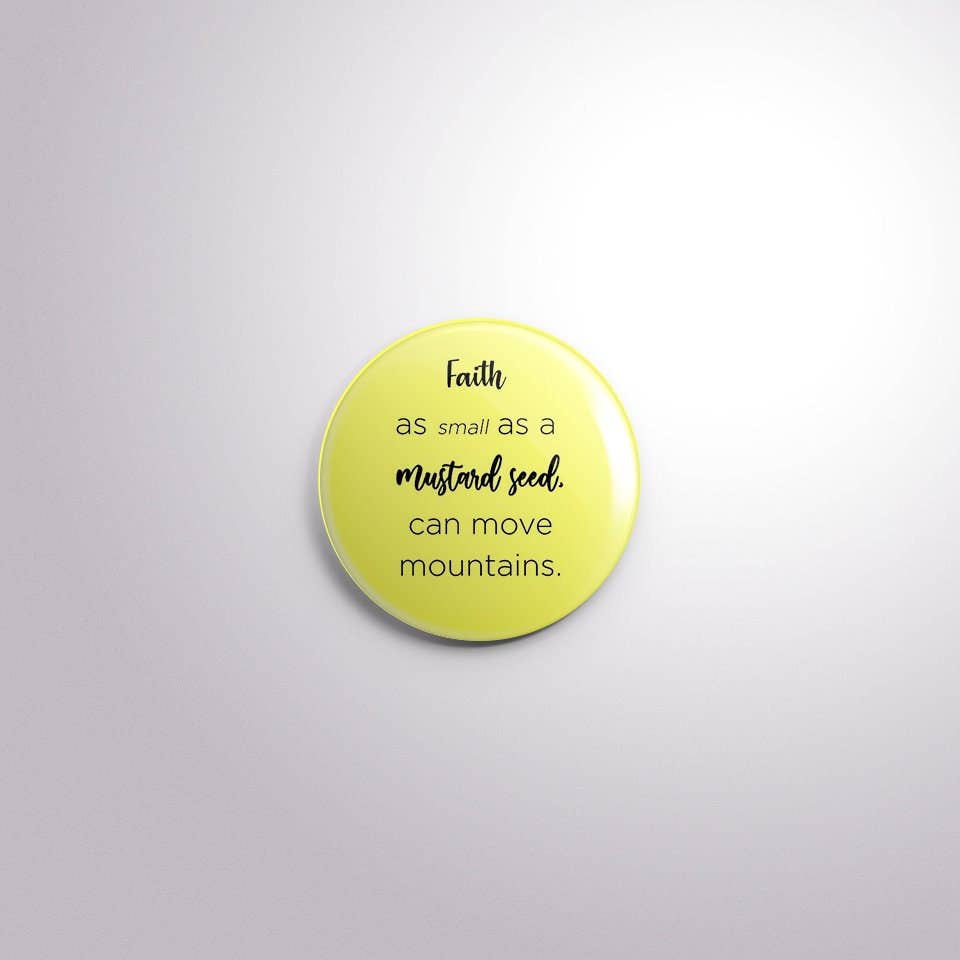 Exchangeable Badge Button Faith as Small as a Mustard Seed