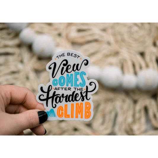 The Best Views Come After The Hardest Climb Vinyl Sticker