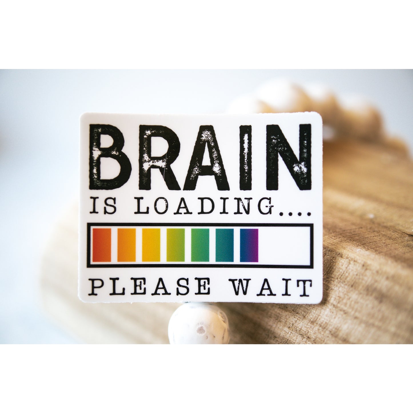Brain Is Loading, White Vinyl Sticker, 3in.