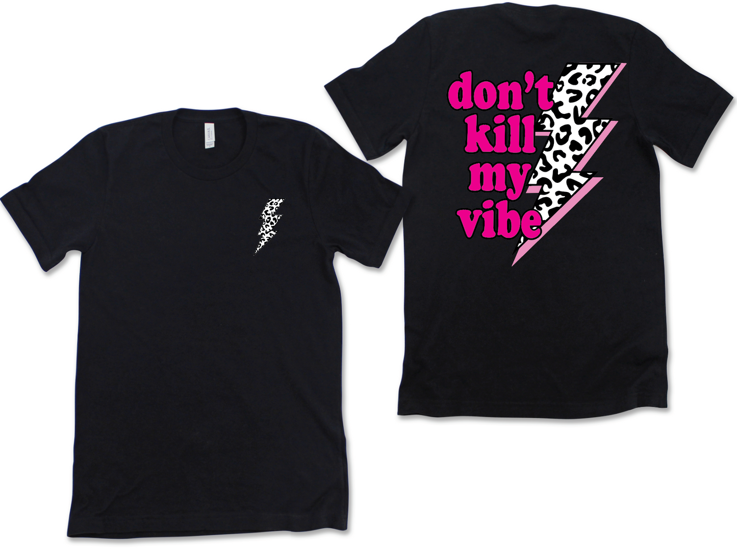 Don't Kill My Vibe TShirt