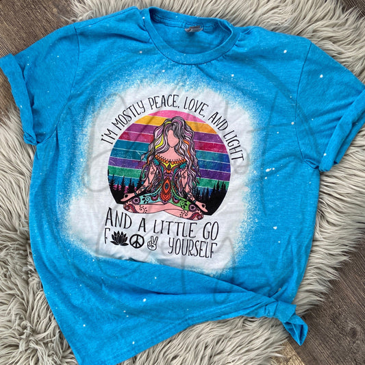I'm Mostly Peace, Love, and Light Tee