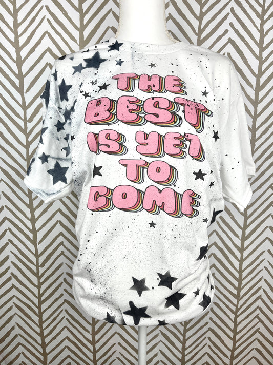Best is Yet to Come Short Sleeve, Long Sleeve or Sweatshirt