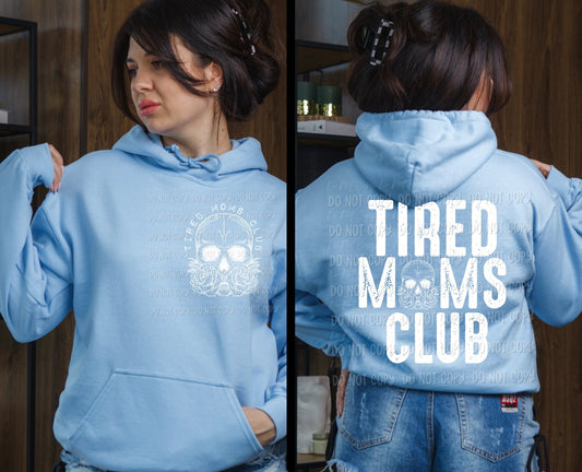 Tired Moms Club || White Design || Sweatshirt Or Hoodie