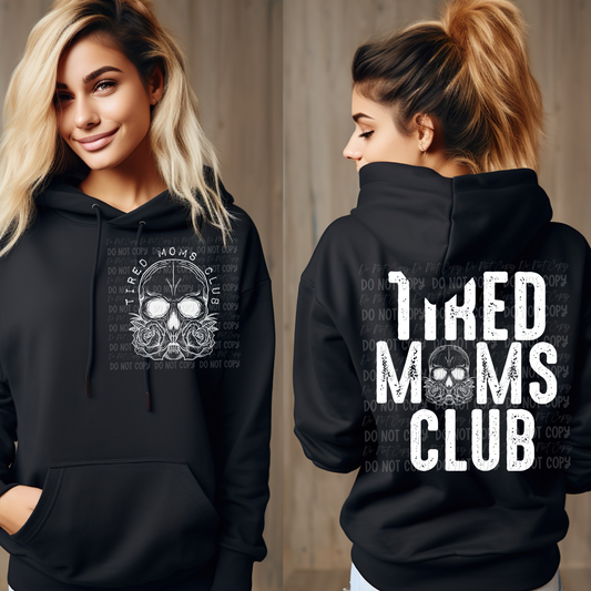 Tired Moms Club || White Design || Sweatshirt Or Hoodie