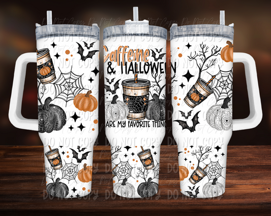 Caffeine & Halloween Are My Favorite Things 40oz Tumbler