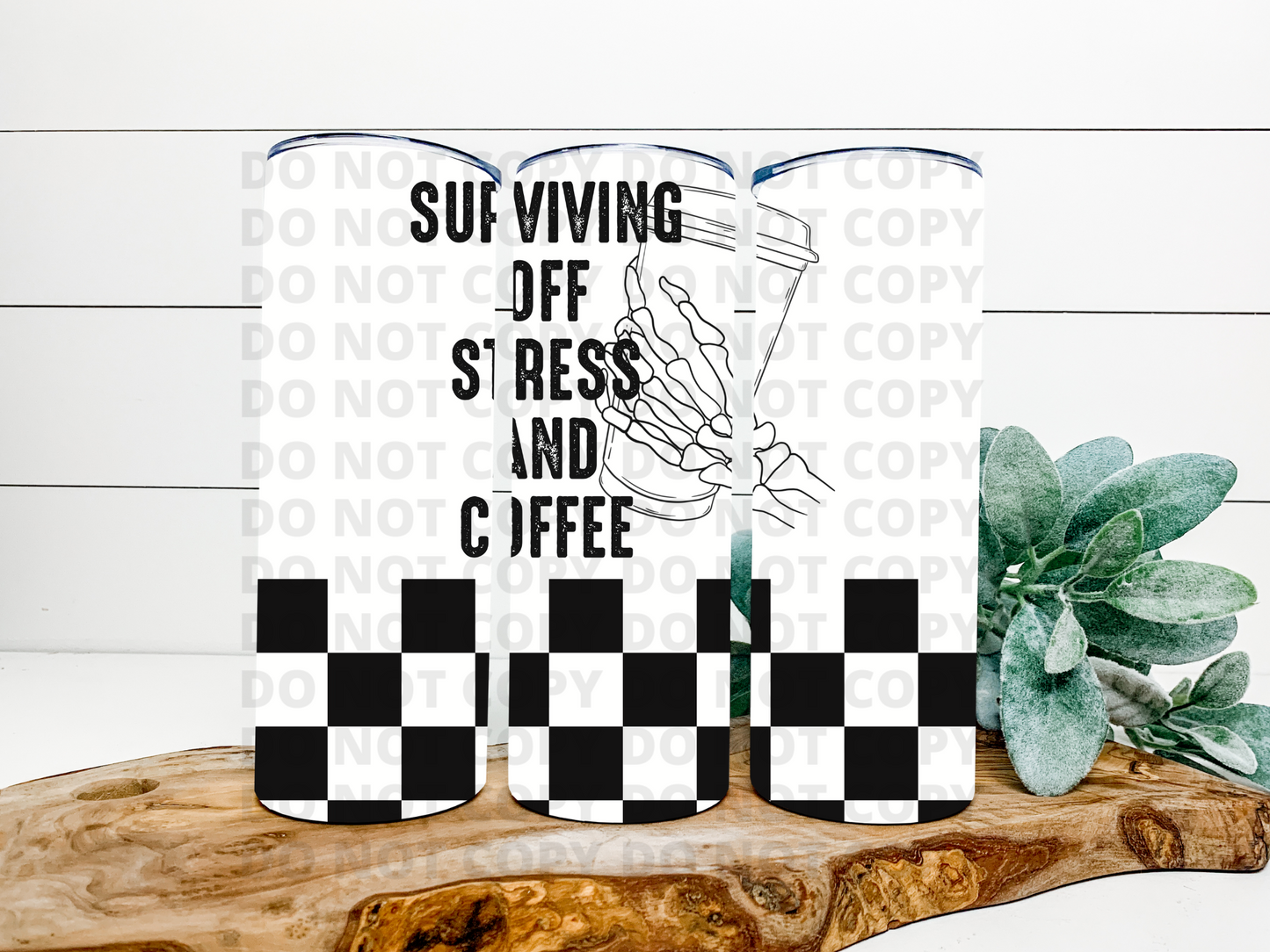 Surviving Off Stress And Coffee Tumbler