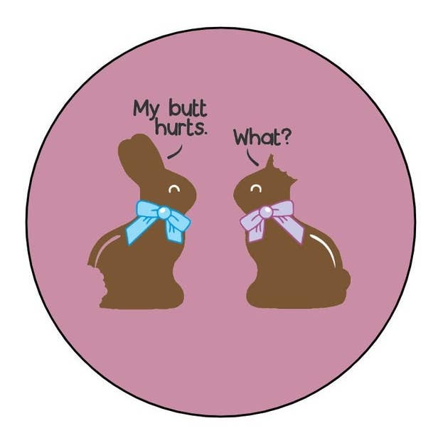 Exchangeable Badge Button Easter Bunny Chocolate Butt Hurts