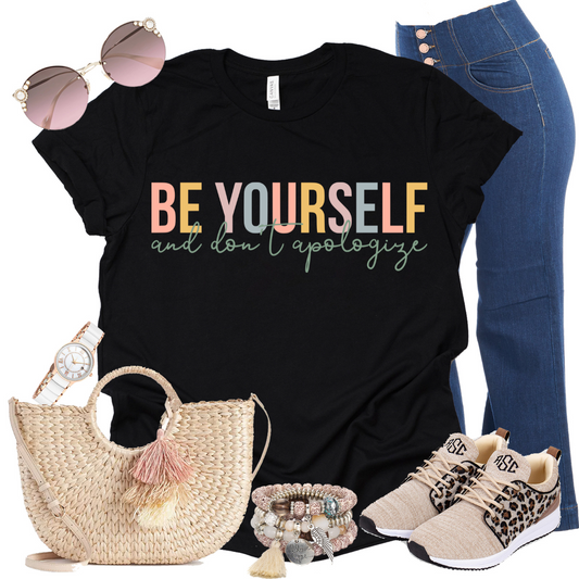 Be Yourself and Don't Apologize Tee