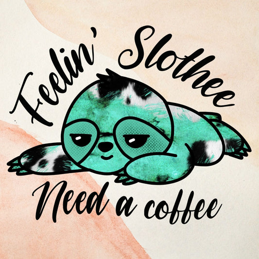 Feelin' Slothee Need a Coffee