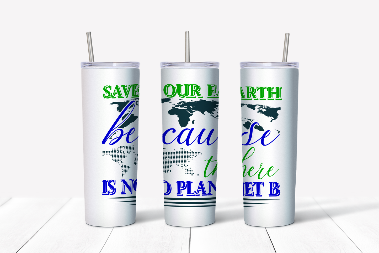 Save Our Earth Because There is No Planet B 20 oz Tumbler