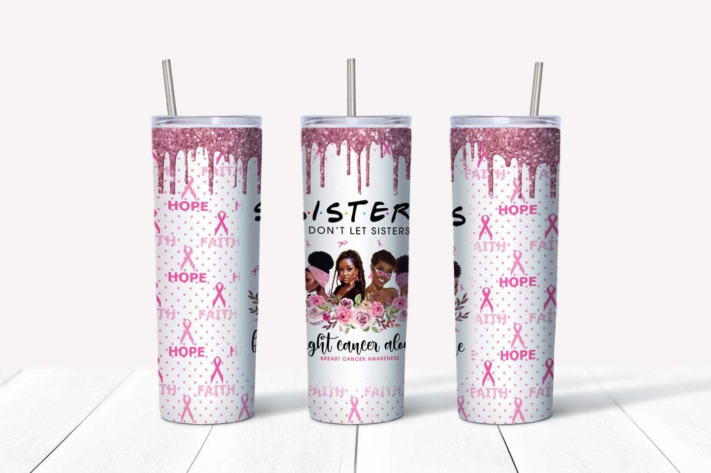 Sisters Don't Let Sisters Fight Breast Cancer Alone 20 oz Tumbler